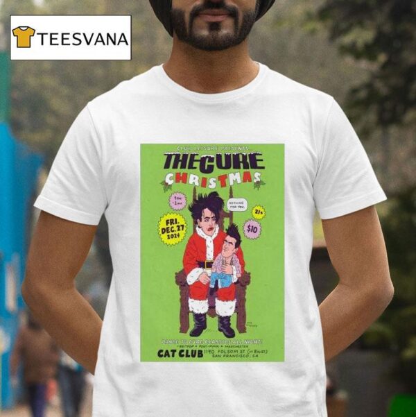 The Cure Christmas Cat Club San Francisco California December Th T Shirt