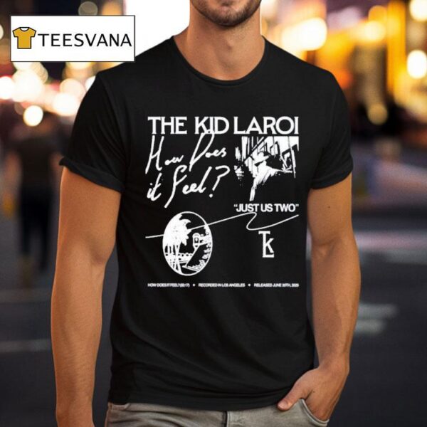 The Kid Laroi How Does It Feel Just Us Two T Shirt