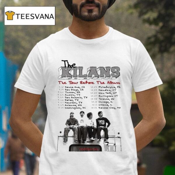 The Kilans The Tour Before The Album Dates T Shirt