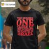 The Number One Cause Of Child Death On Earth Is Israel T Shirt