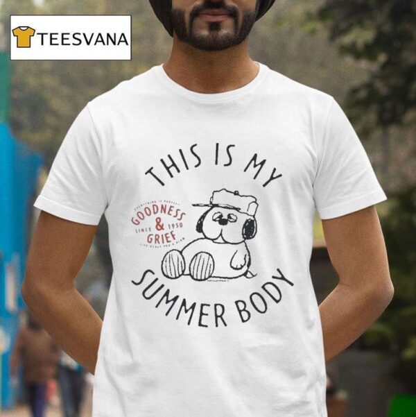 The Peanuts This Is My Summer Body Goodness And Grief Since T Shirt