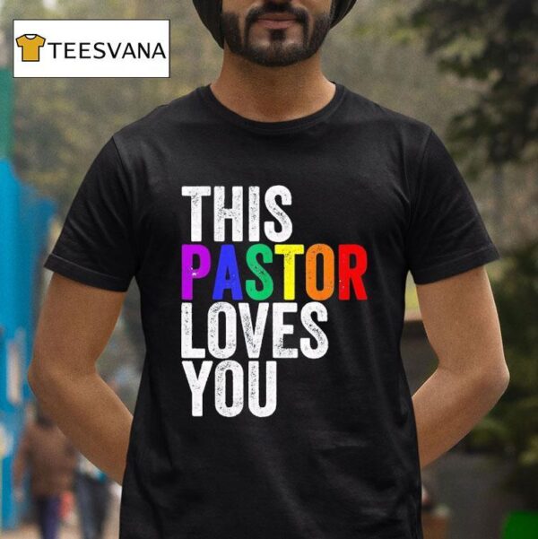 This Pastor Loves You T Shirt