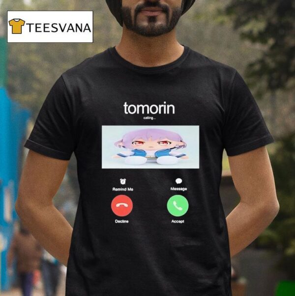 Tomorin Calling T Shirt