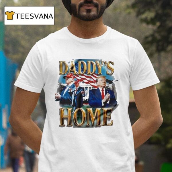 Trump Daddy S Home Usa T Shirt