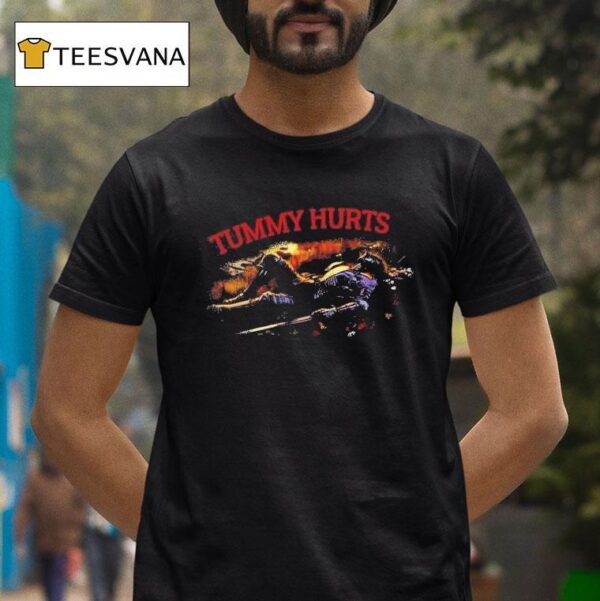 Tummy Hurts Knight In A Field T Shirt