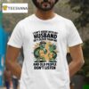 Turtles I Can T Argue With My Husband He S Older Than Me And Old People Don T Listen T Shirt