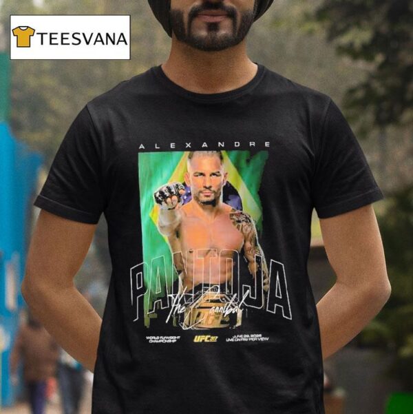 Ufc Alexandre Pantoja The Cannibal Ufc Fighter World Flyweight Championship On June T Shirt