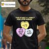 Unfd This Is Not A Label For Love Songs It S Not Me It S You Candy Hearts T Shirt