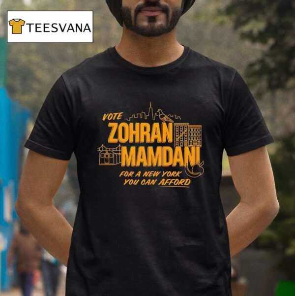 Vote Zohran Mamdani For A New York You Can Afford T Shirt