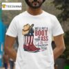 We Ll Put A Boot In Your Ass The Its America Way T Shirt