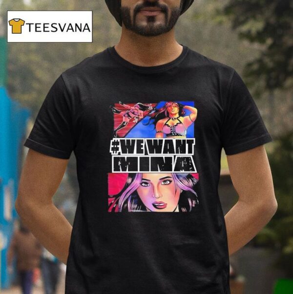 We Want Mina T Shirt