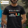 Welcome This House Cheers For The Miami Hurricane T Shirt