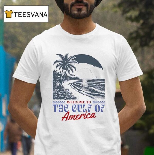 Welcome To The Gulf Of America T Shirt