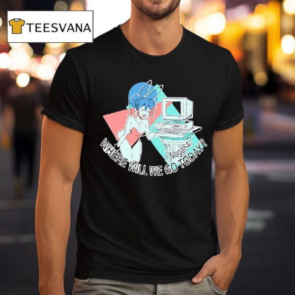 Where Will Me Go Today Anime T Shirt
