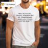 Why Be Racist Sexist Homophobic Or Transphobic When You Could Just Be Quie T Shirt