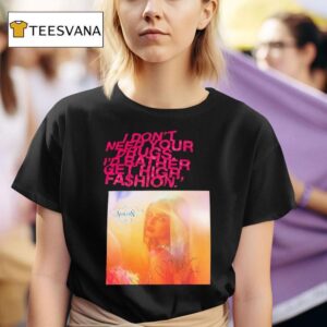 Addison Rae I Don T Need Your Drugs I D Rather Get High Fashion T Shirt