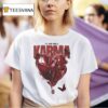 All I Think About Is Karma The Wonder Studio T Shirt