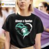 Always A Michigan State Spartans Mens Basketball T Shirt