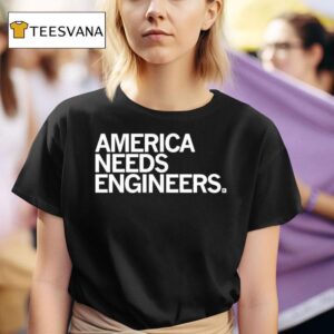 America Needs Engineers T Shirt