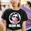 Anne Frank Blow Me T Shirt