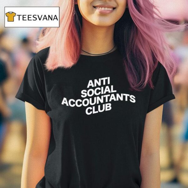 Anti Social Accountants Club T Shirt