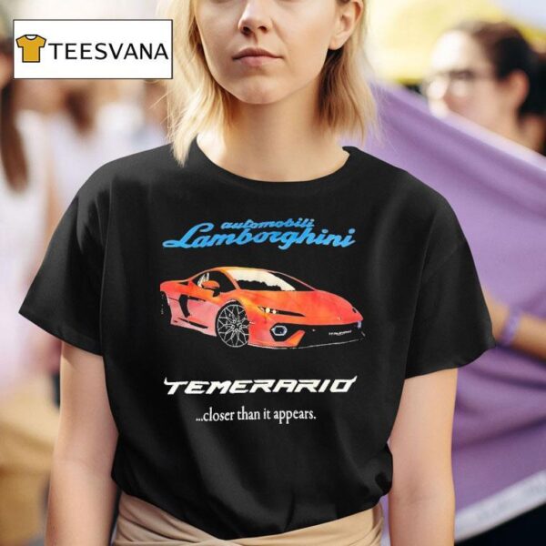 Automobili Lamborghini Temerario Closer Than It Appears T Shirt