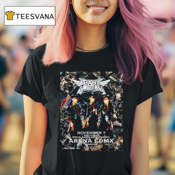 Babymetal World Tour Special Arena Show In Mexico At Arena Cdmx On November T Shirt