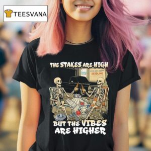 Bashful Garage The Stakes Are High But The Vibes Are Higher Skeletons T Shirt