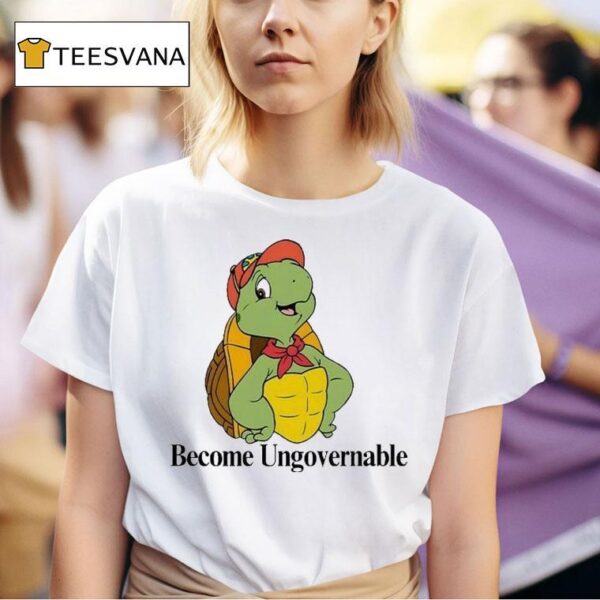 Become Ungovernable Turtle T Shirt