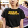 Beshear For Presiden T Shirt