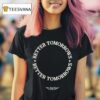 Better Tomorrows Spring No Sad Days T Shirt