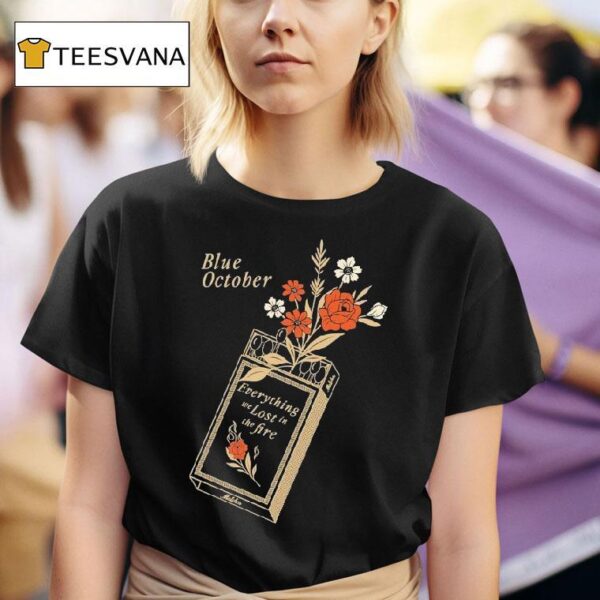 Blue October Everything We Lost In The Fire T Shirt