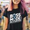 Boss Mode Activated National Boss Day T Shirt