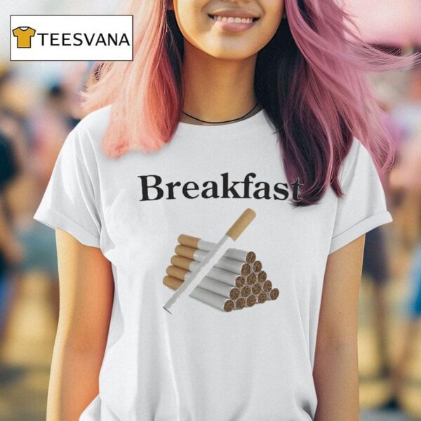 Breakfast Cigarettes T Shirt