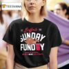 Buffalo Sunday Funday We May Not Win Em All T Shirt