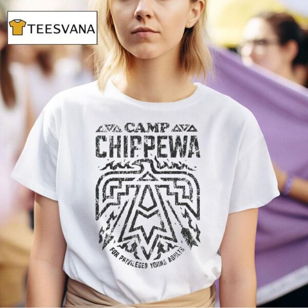 Camp Chippewa For Privileged Young Adults T Shirt
