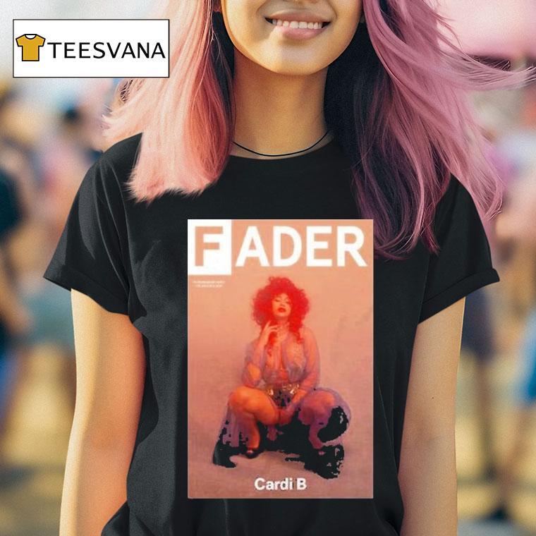 Cardi B Fader T Shirt