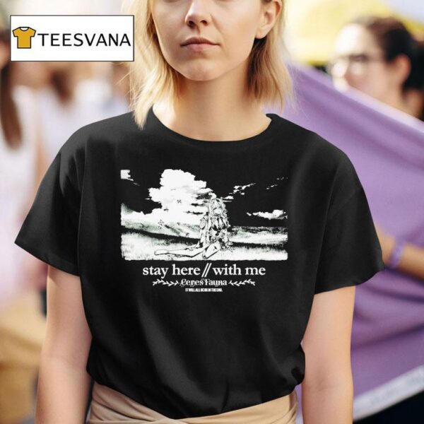 Ceres Fauna Mother Stay Here With Me It Will All Be Ok In The End Waifu T Shirt