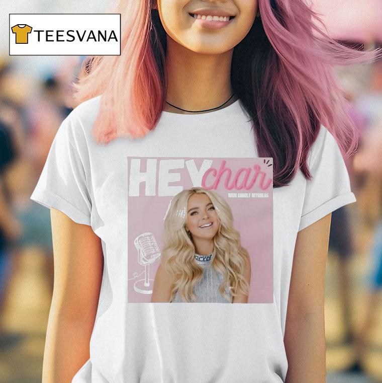 Charly Reynolds Hey Char Podcas T Shirt