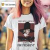 Chinchilla For President Wrong Bitch Wrong Era T Shirt