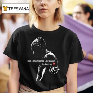 Chris Brown Cook Remain Humble And Stay Out The Damn Way T Shirt