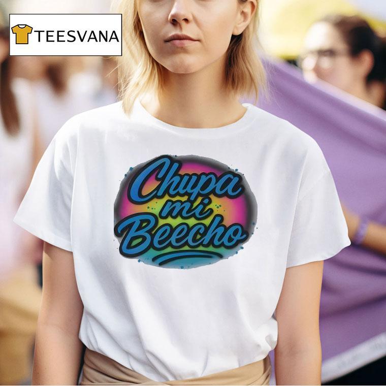 Chupa Mi Beecho T Shirt