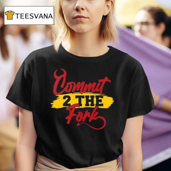 Committ The Fork Arizona State Sun Devils T Shirt