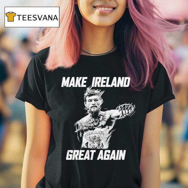 Conor Mcgregor Make Ireland Great Again T Shirt