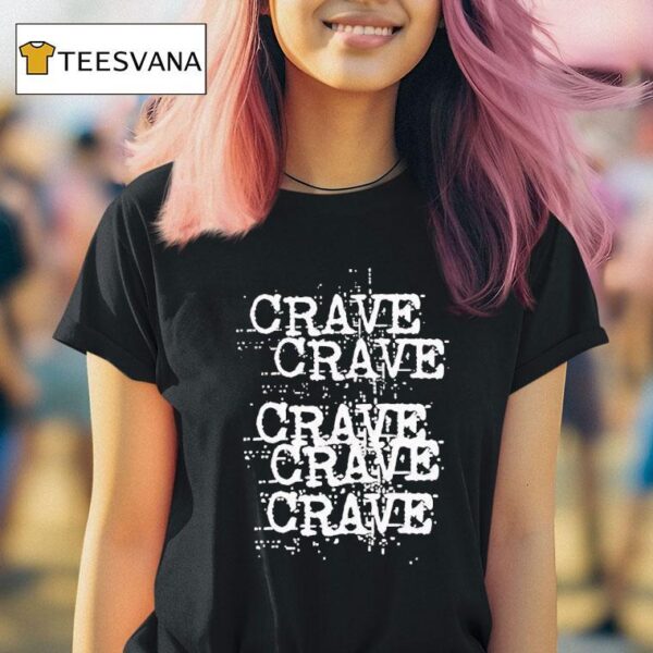 Crave Repea T Shirt