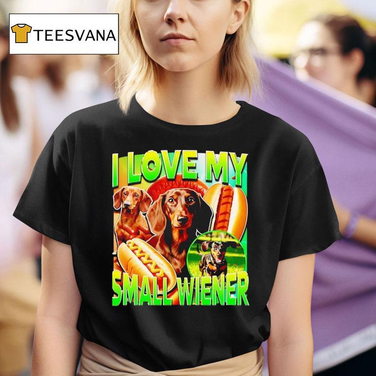 Dachshund Hotdog I Love My Small Wiener T Shirt