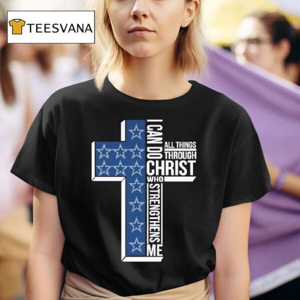 Dallas Cowboys I Can Do All Things Through Christ Who Strengthens Me T Shirt