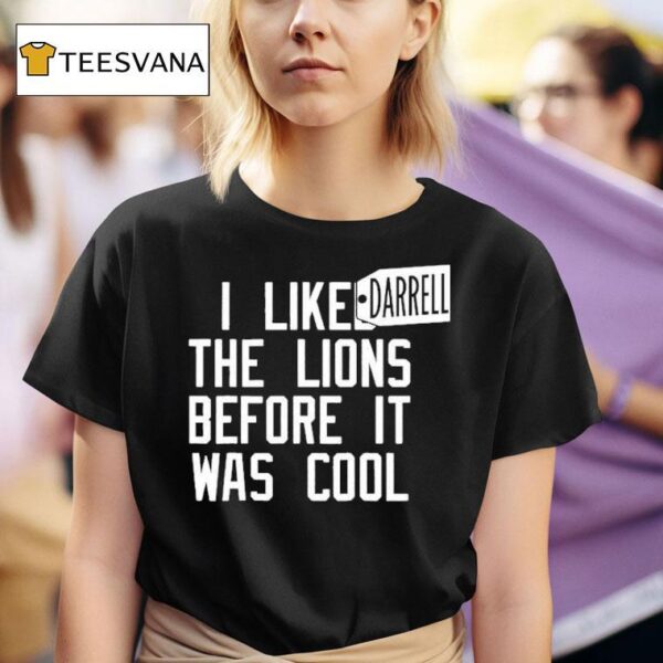 Darrell Bevell I Liked The Lions Before It Was Cool T Shirt