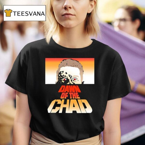 Dawn Of The Chad T Shirt