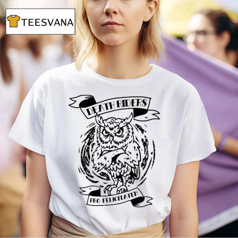 Death Riders Pro Felicitatum Owl T Shirt